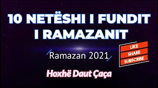 10 netet e fundit te Ramazanit. Hoxhe  Daut Çaça