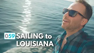 Sailing from Galveston to Louisiana in the Gulf of Mexico (e.59) |  ⛵ The Foster Journey