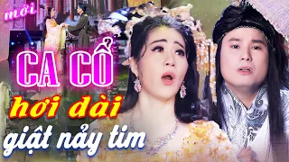 Giật Nảy Tim CA CỔ CẢI LƯƠNG - Mai Phương Thảo, Bùi Trung Đẳng Ca Cổ Hơi Dài 1000 Chữ🔥CA CỔ HIỆN ĐẠI