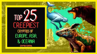 The 25 MOST CREEPY Cryptids of EUROPE, ASIA and OCEANIA