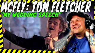 MCFLY: Tom Fletcher " My Wedding Speech " | Best Speech EVER?!  [ Reaction ]