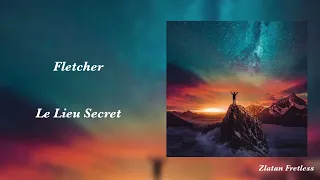 Nouveau Cantique 2023 - Fletcher - Le Lieu Secret - ( Cover Jessie Home - Un Lieu Secret )