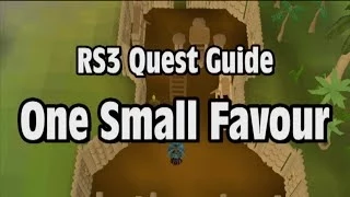 RS3: One Small Favour Quest Guide - RuneScape