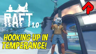 Hooking Up in Temperance! | Raft 1.0 gameplay (Third Chapter ep 4)