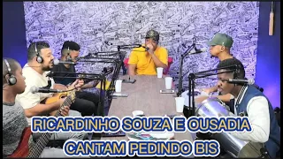 Ricardinho Souza e Grupo Ousadia Cantam Pedindo Bis !