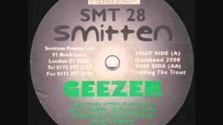 Smitten 28 , Geezer