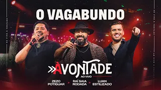 O Vagabundo - DVD À Vontade - Raí Saia Rodada, Zezo Potiguar, Luan Estilizado [Ao Vivo Em Natal/RN]