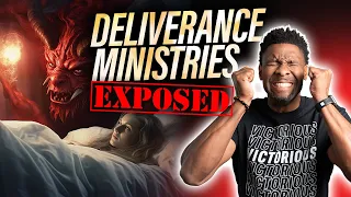 Deliverance Ministries Are WRONG, WRONG, WRONG About This!