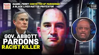 Texas Gov Pardons Racist Murderer of BLM Protester