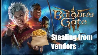 Stealing from vendors guide! - Baldur's gate 3