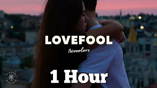 twocolors - Lovefool (Lyrics) 🎵1 Hour