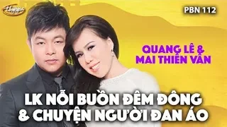 Mai Thiên Vân & Quang Lê - LK Nỗi Buồn Đêm Đông & Chuyện Người Đan Áo / PBN 112