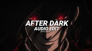 after dark (slowed) - mr.kitty [edit audio]