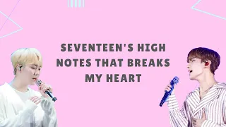 SEVENTEEN'S HIGH NOTES THAT BREAKS MY HEART