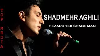 Shadmehr Aghili   Hezaro Yek Shab