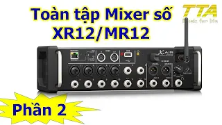 Mixer số XR12/MR12 - Cơ bản (Phần 2)