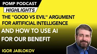 The "Good vs Evil" Argument for Artificial Intelligence - Igor Jablokov Weighs In