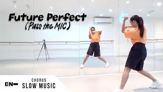 ENHYPEN (엔하이픈) - 'Future Perfect (Pass the MIC)' - Dance Tutorial -  SLOW MUSIC + W/MIRROR (CHORUS)