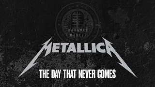 Metallica - The Day That Never Comes [KARAOKE]