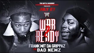 Bad Newz Vs. Frank Wit Da Grippaz - The Battle Academy Presents "War Ready 2"