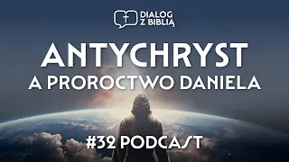ANTYCHRYST W ŚWIĄTYNI A PROROCTWO DANIELA // DIALOG Z BIBLIĄ #32