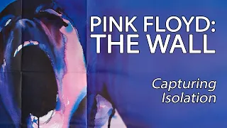 Pink Floyd: The Wall - Capturing Isolation