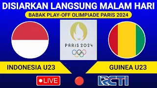 🔴 LIVE RCTI MALAM HARI INI JADWAL TIMNAS INDONESIA U23 VS GUINEA | PLAY-OFF OLIMPIADE PARIS 2024