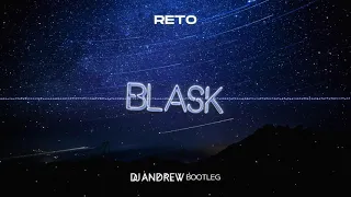 ReTo - Blask (DJ ANDREW BOOTLEG)