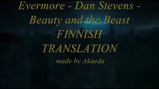 Beauty and the Beast - Evermore - Dan Stevens - FINNISH TRANSLATION