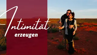 Wie man(n) Intimität mit Frauen erzeugt - DIE 3 Tipps