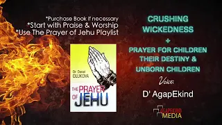 CRUSHING WICKEDNESS + PRAYER FOR CHILDREN'S DESTINY. JEHU PRAYER/ PROPHETESSE D'BLESSING AGAPEKIND