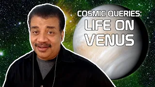 StarTalk Podcast: Cosmic Queries – Life on Venus, with Neil deGrasse Tyson