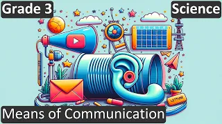 Means of Communication | Class 3 | Science | CBSE | ICSE | FREE Tutorial