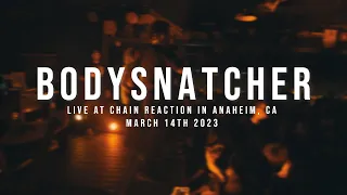 (197 Media) Bodysnatcher - 03/14/2023