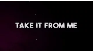 Take It From Me (Official Lyric Video)