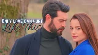 Dilan & Baran || ONLY LOVE CAN HURT LIKE This || Kan Çiçekleri | DilBar