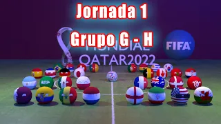 Jornada 1 Grupo G - H Mundial Qatar 2022