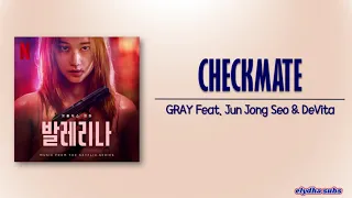 GRAY - CHECKMATE (Feat. Jun Jong Seo & DeVita) [Ballerina OST] [Rom|Eng Lyric]