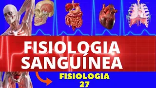 FISIOLOGIA SANGUÍNEA (COMPOSIÇÃO DO SANGUE) - FISIOLOGIA HUMANA - FISIOLOGIA DE GUYTON