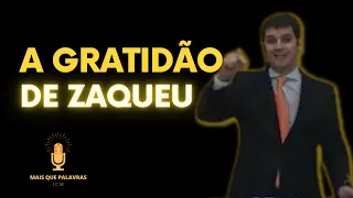 A GRATIDÃO DE ZAQUEU - Pr Marcelo Ferreira