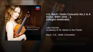 Julia Fischer -  Violin Concerto No.1 in A minor, BWV 1041 - 1. (Allegro moderato)