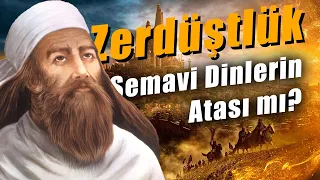 Tek Tanrılı İlk Din - Zerdüşt ve Zerdüştlük Dini (Mecusiler)