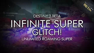 Destiny 2 Beta - Infinite Super Glitch!  How To Have Unlimited Roaming Supers