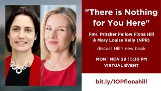 There is Nothing for You Here - Fiona Hill in conversation with NPR's Mary Louise Kelly