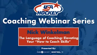 USA Hockey Webinar Series - The Language of Coaching: How To Coach Skills with Nick Winkelman, PhD.