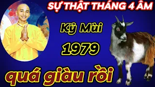 GẶP THỜI PHẤT MẠNH - KỶ MÙI 1979 SỐ HƯỞNG LỘC TRỜI - THÁNG 4 ÂM LỊCH TIỀN VÀNG CHẤT ĐẦY KÉT QUÁ GIÀU