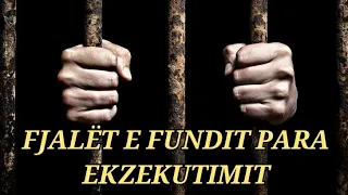 5 FJALËT E FUNDIT TË VRASËSVE  SERIALË PARA EKZEKUTIMIT