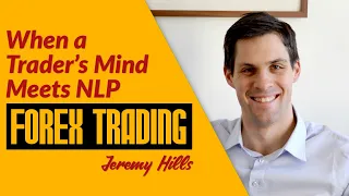When a Trader's Mind Meets NLP w/ Jeremy Hills - Forex Trading | 48 mins