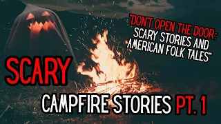 Scary Campfire Stories Part 1 | "Don't Open the Door: Scary Stories and American Folktales"