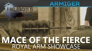 FFXV Royal Arm (Armiger) - Mace of the Fierce Location & Showcase